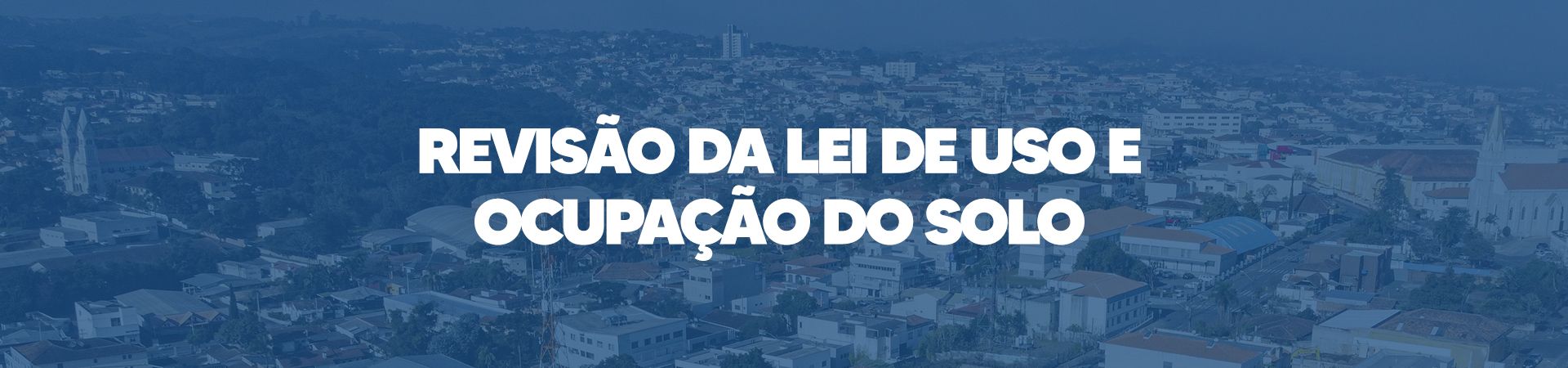 Revisão da Lei de Uso e Ocupação do Solo