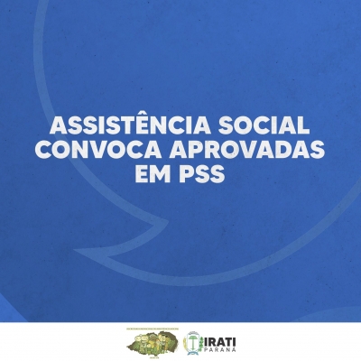 Assistência Social convoca aprovados em PSS